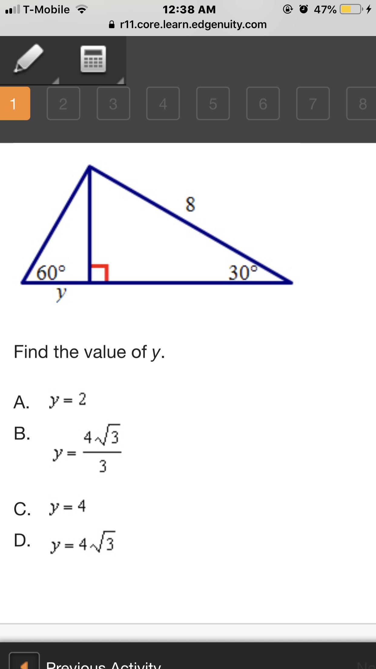 Find the value of y A.y= 2 B.y= 4 square root 3 /3 C.y=4 D.y= 4 square