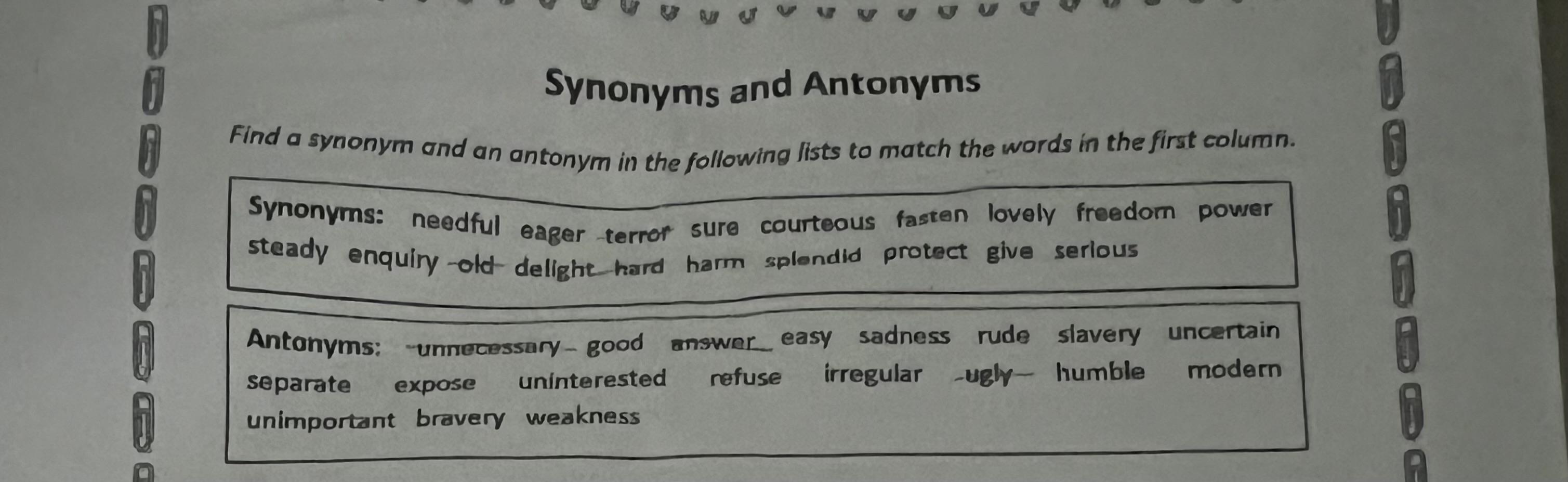 Synonyms and Antonyms Find a synonym and an antonym in the following