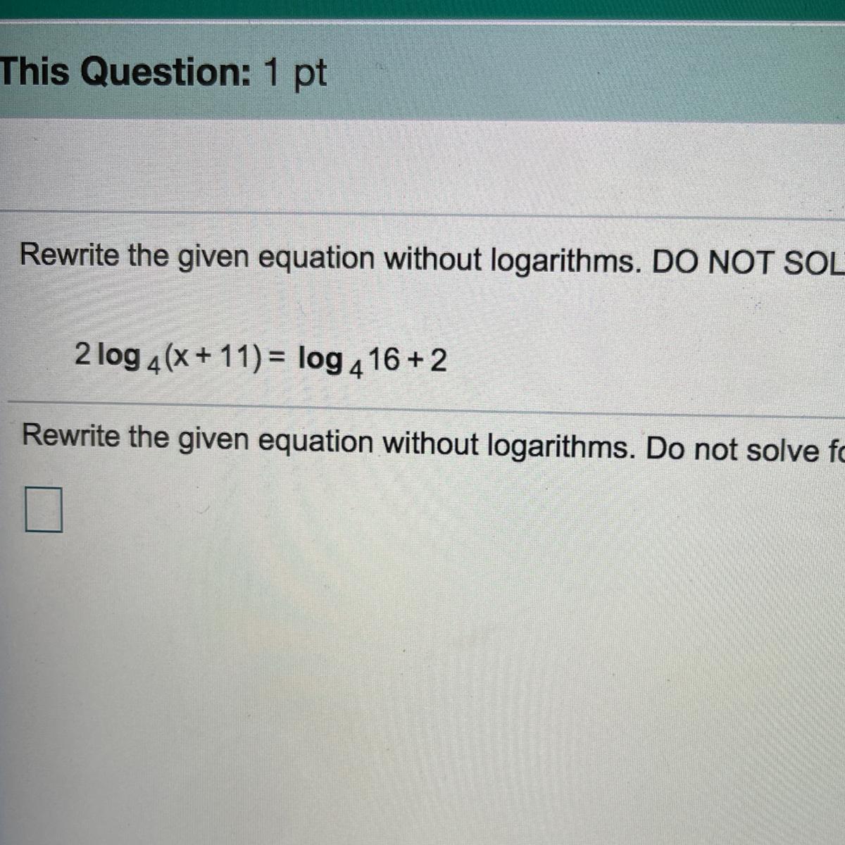PLEASE HELP!!)Rewrite the given equation without logarithms. DO NOT