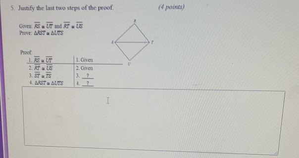 5. Justify The Last Two Steps Of The Proof. (4 Points) Given: Rs Ut And Rt Us Prove: Arst - Brainly.com