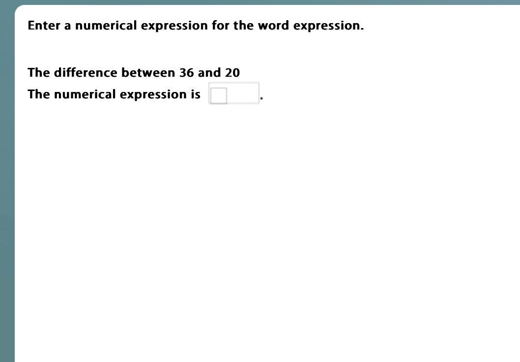 Enter a numerical expression for the word expression. The difference