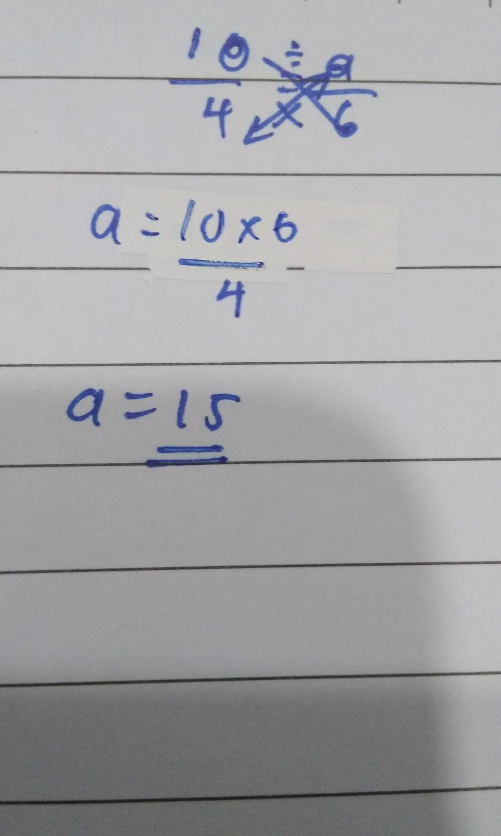 📈10/4 = a/6 What does "a" equal?