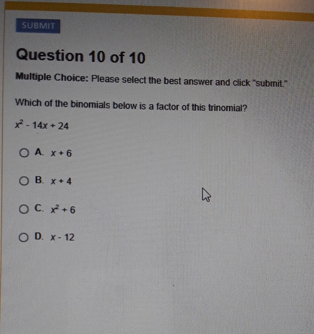 Which of the binomials below is a factor of this trinomial? x^2+14x24