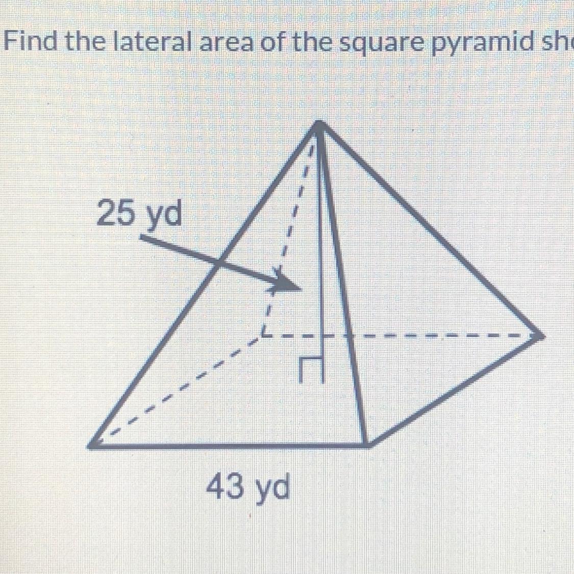 📈Find the lateral area of the square pyramid shown to the nearest whole