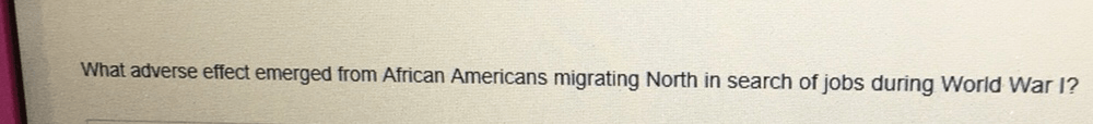 What adverse effect emerged from African Americans migrating North in search of jobs during