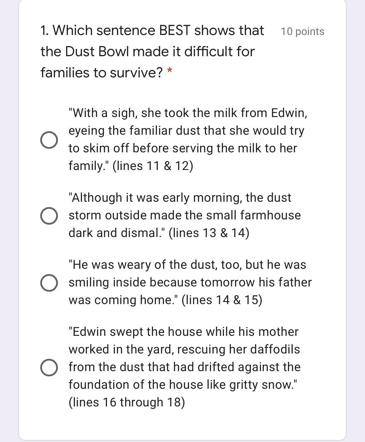 Which sentence BEST shows that the Dust Bowl made it difficult for families to survive? I really