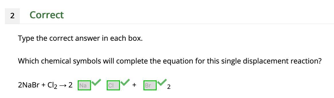 Type the correct answer in each box. Which chemical symbols will