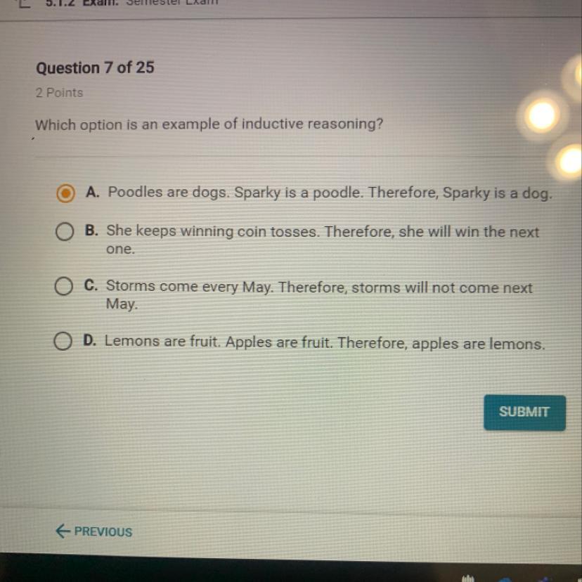 Which option is an example of inductive reasoning ? A. Poodles are dogs