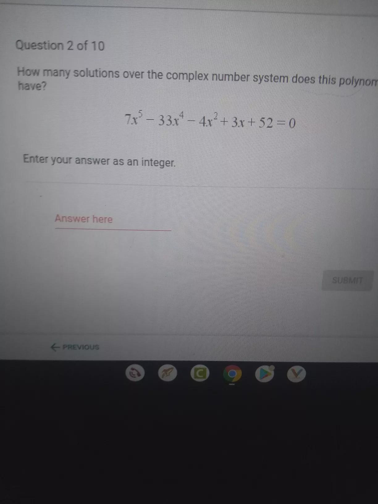 📈How Many Solutions Over The Complex Number System Does This Polynomial Have? 7.45 – 33X4 - 4X2 + 3X - Brainly.com