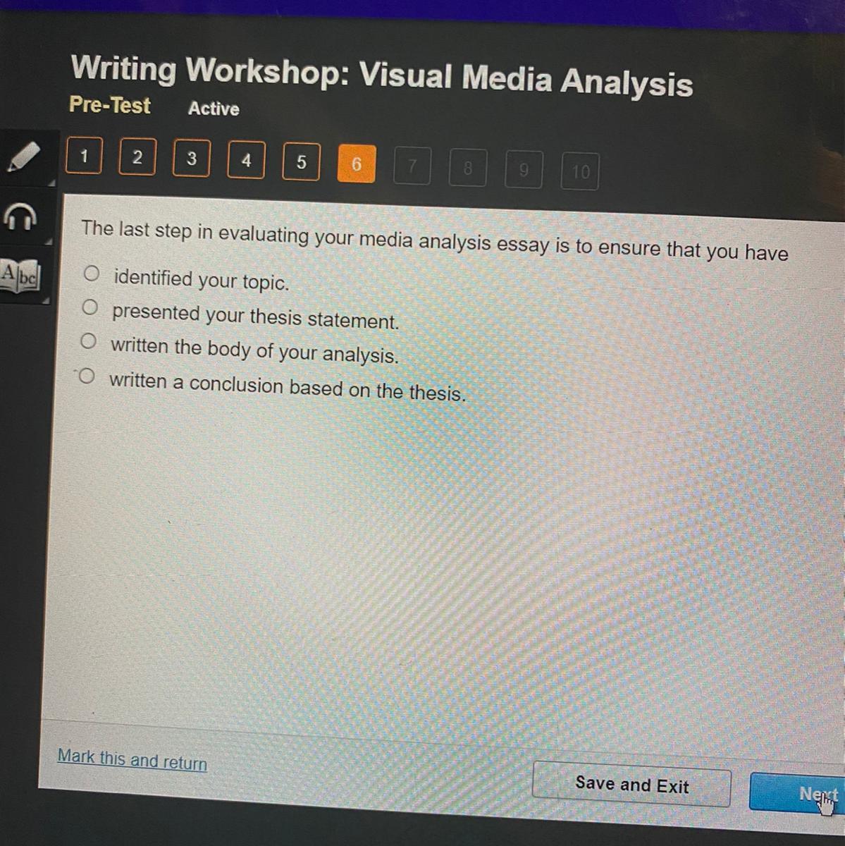 Writing Workshop: Visual Media Analysis Pre-Test Active The Last Step In Evaluating Your Media - Brainly.com