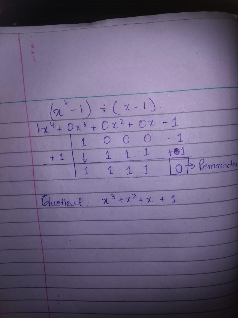 Use synthetic division to solve (x4 1) ÷ (x 1). What is the