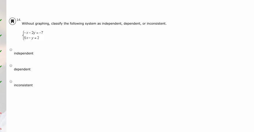 Without graphing, classify the following system as independent
