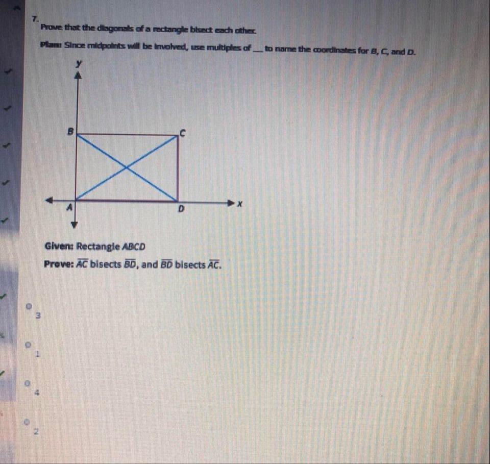 Prove that the diagonals of a rectangle bisect each other. Plan Since