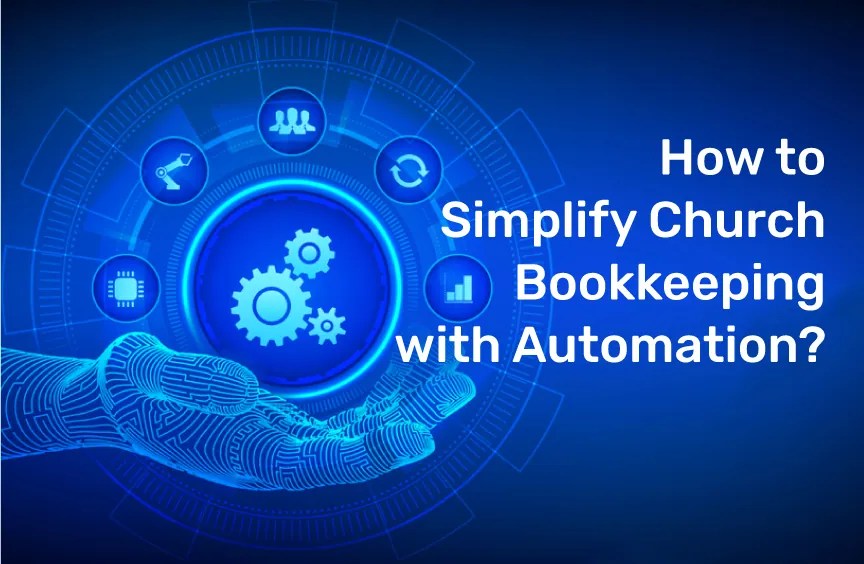 How to Simplify Best Church Bookkeeping with Automation