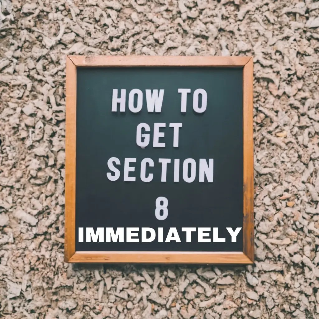 How to get Section 8 immediately? The Ultimate Guide! [2023]