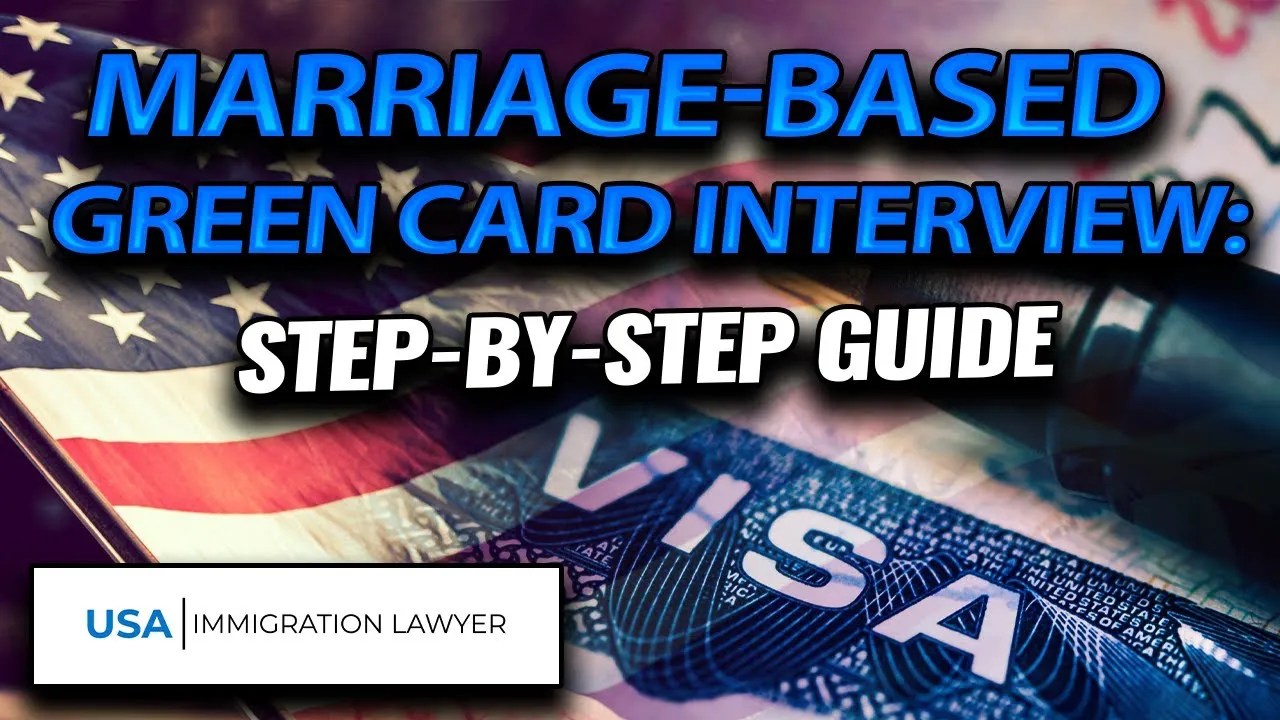 Understanding the Interview Process for MarriageBased Green Card