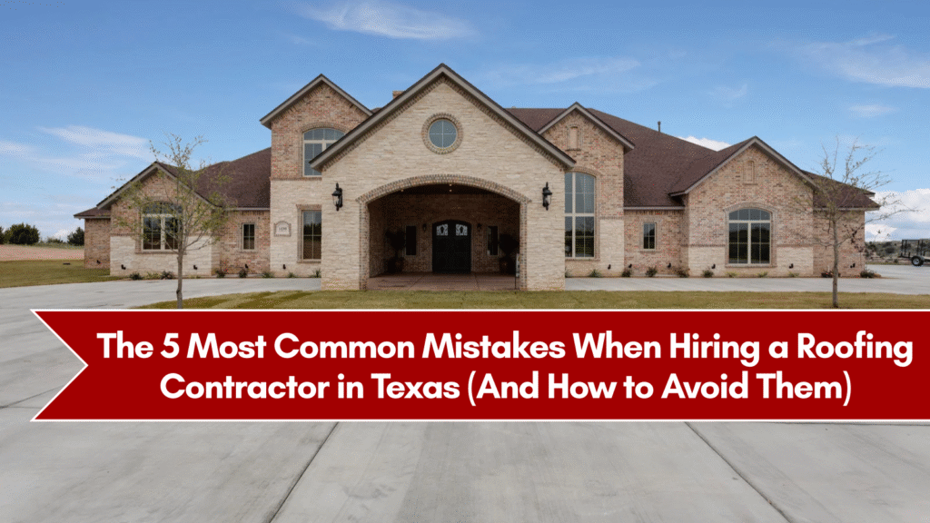 Most Common Mistakes When Hiring a Roofing Contractor in Texas(06)