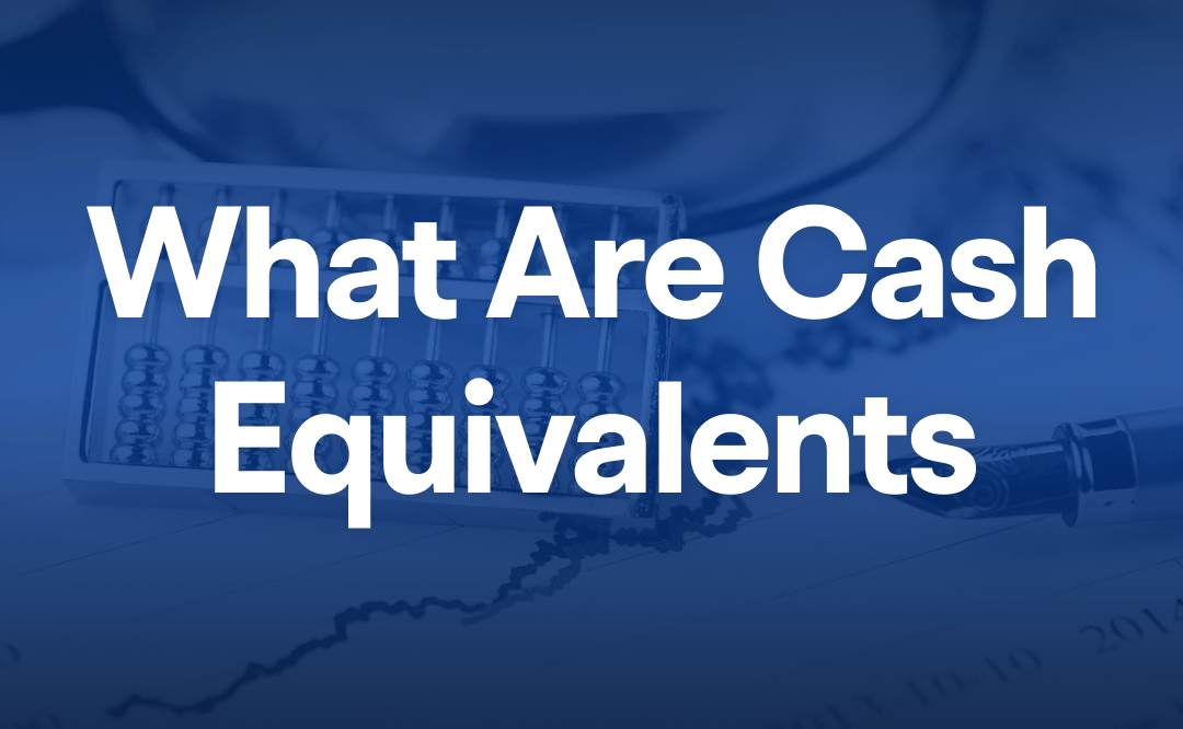 What Are Cash Equivalents?