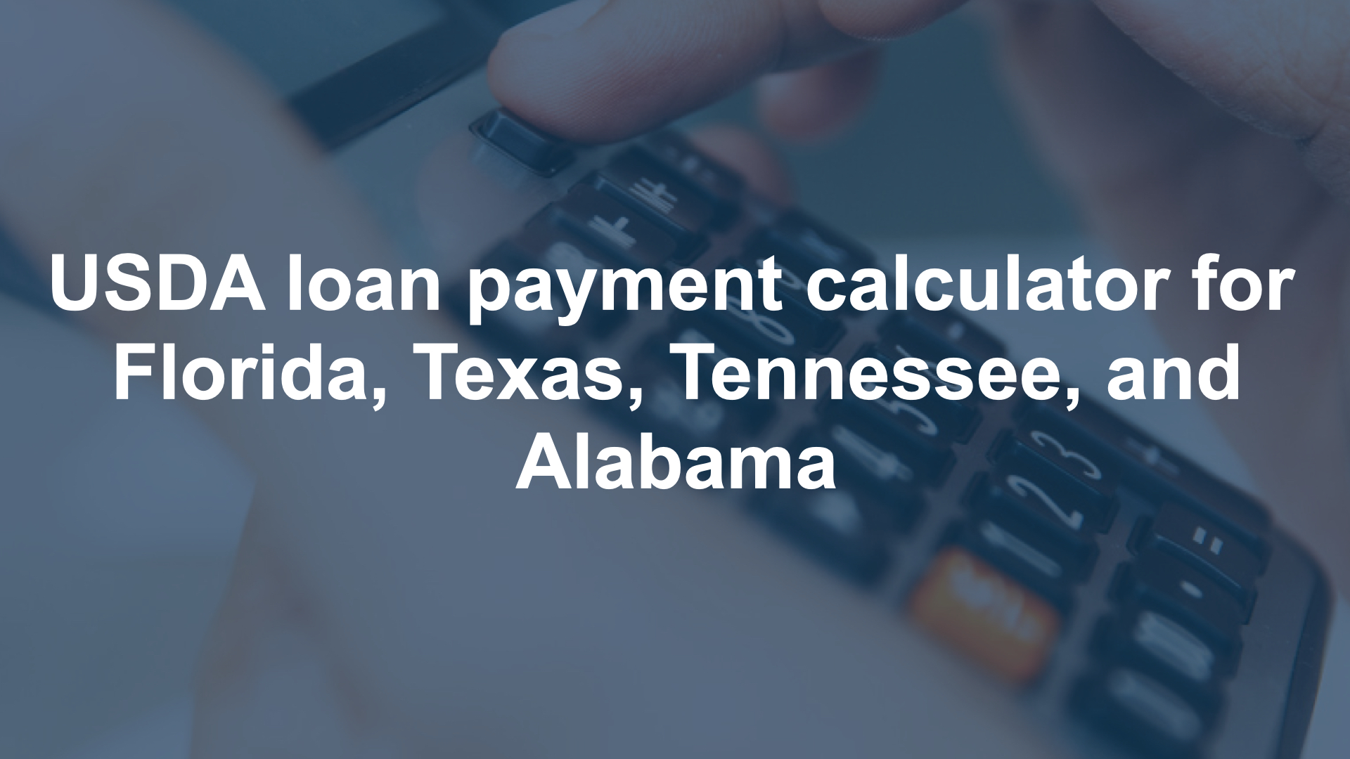 USDA Mortgage Loan Payment calculator for Florida, Texas, Tennessee