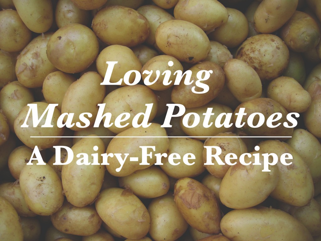 DairyFree Recipe Loving Mashed Potatoes Delishably