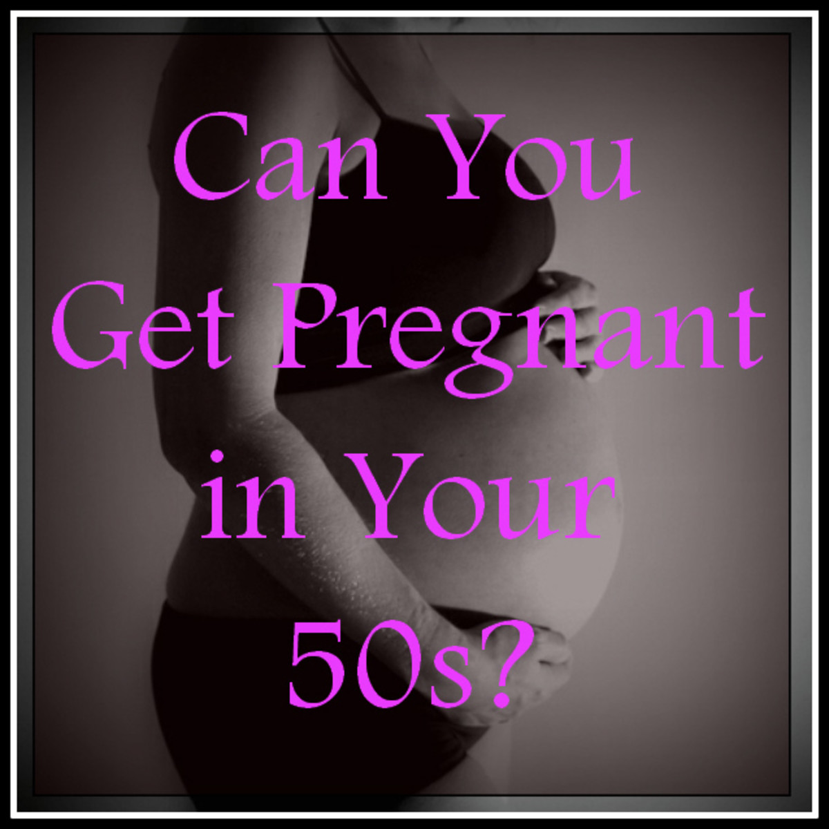 Can You Get Pregnant in Your 50s? WeHaveKids