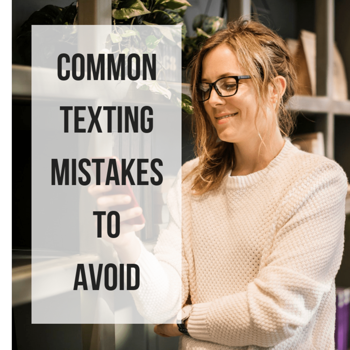 Common Texting Mistakes That You Will Regret PairedLife