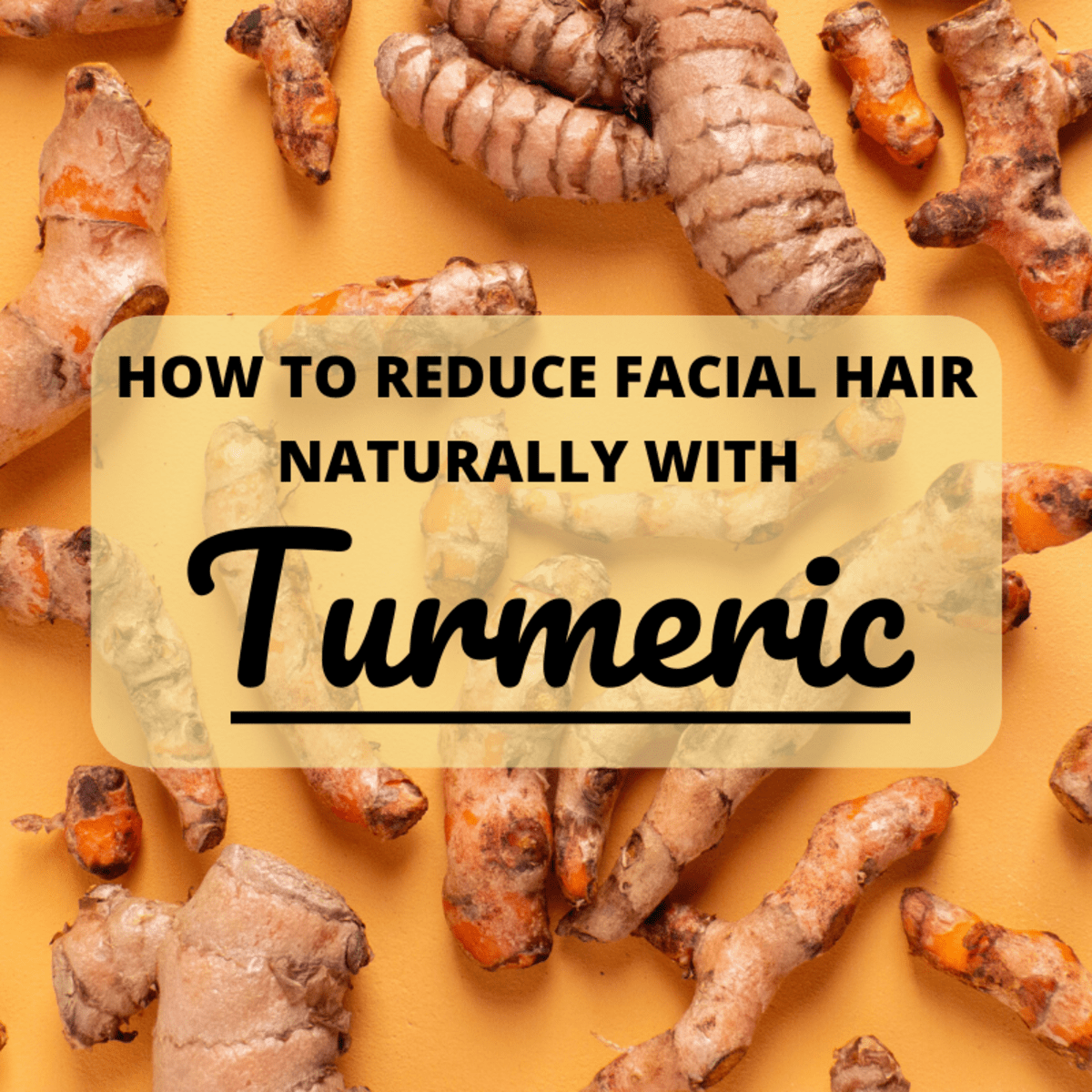 How to Reduce Facial Hair Naturally With Turmeric Bellatory