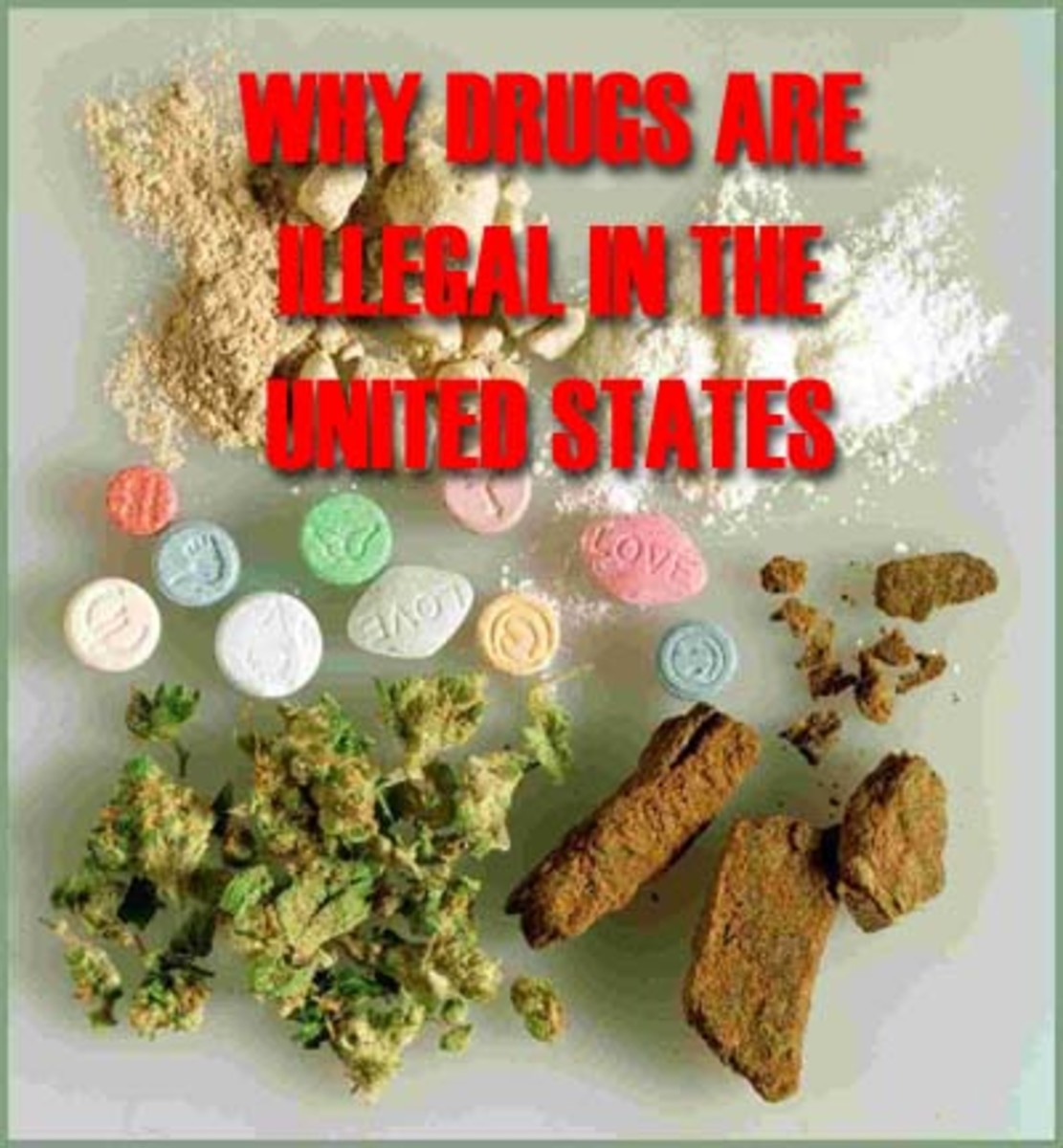 Why Are Drugs Illegal in the United States HubPages