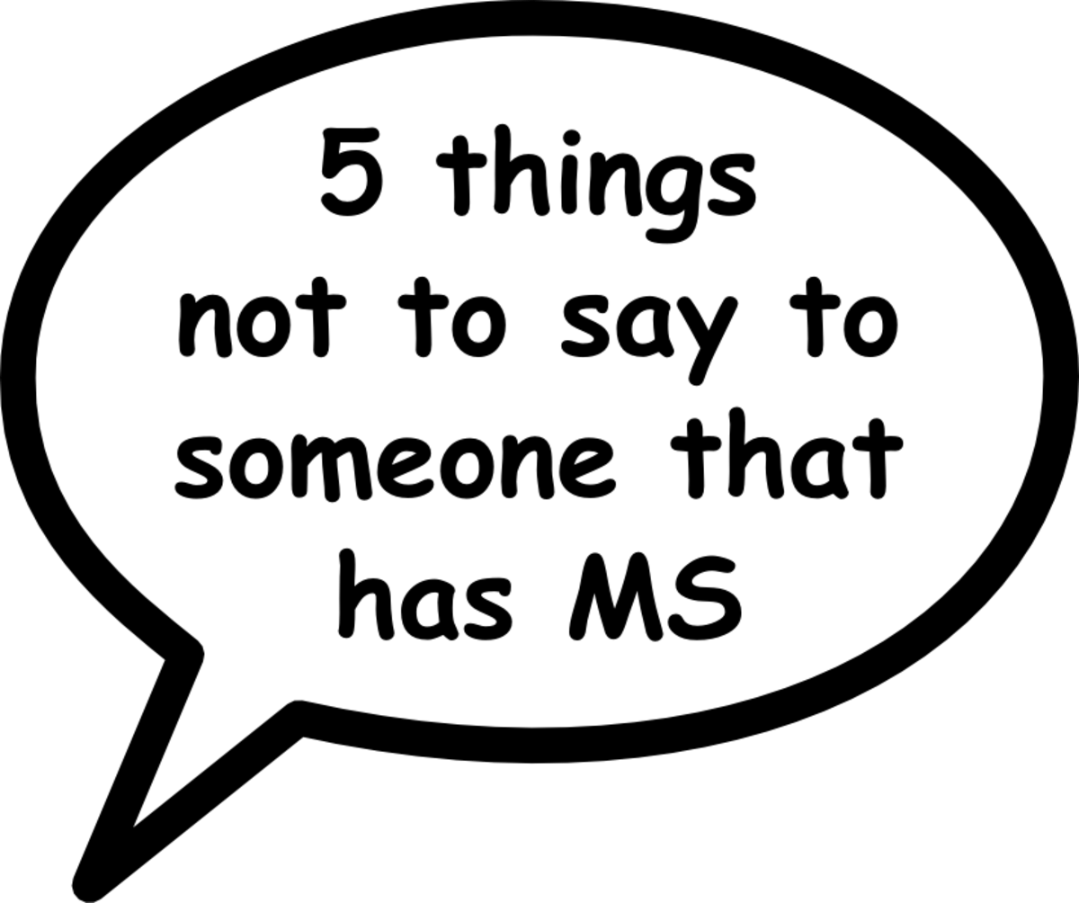 5 Things Not to Say to Someone That Has MS HubPages