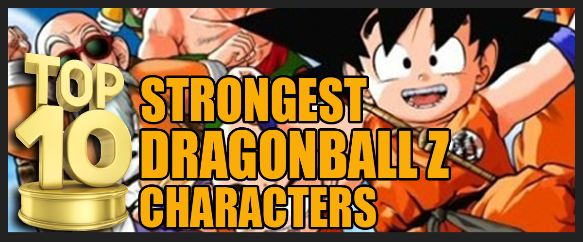 launchdb In Dragon Ball Z Who Is The Strongest Character Dragonball