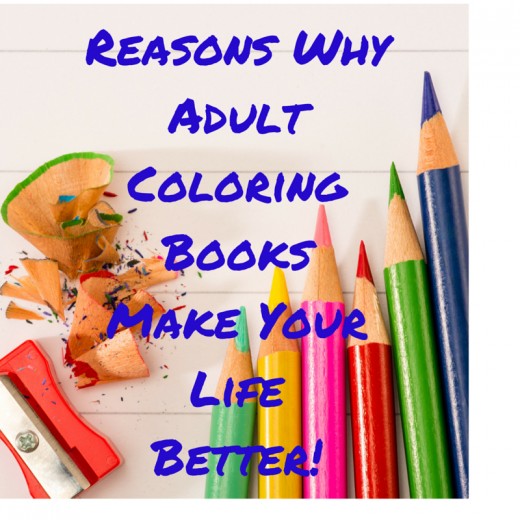 10 Reasons Why Coloring Books For Adults Will Reprogram Your Mind And