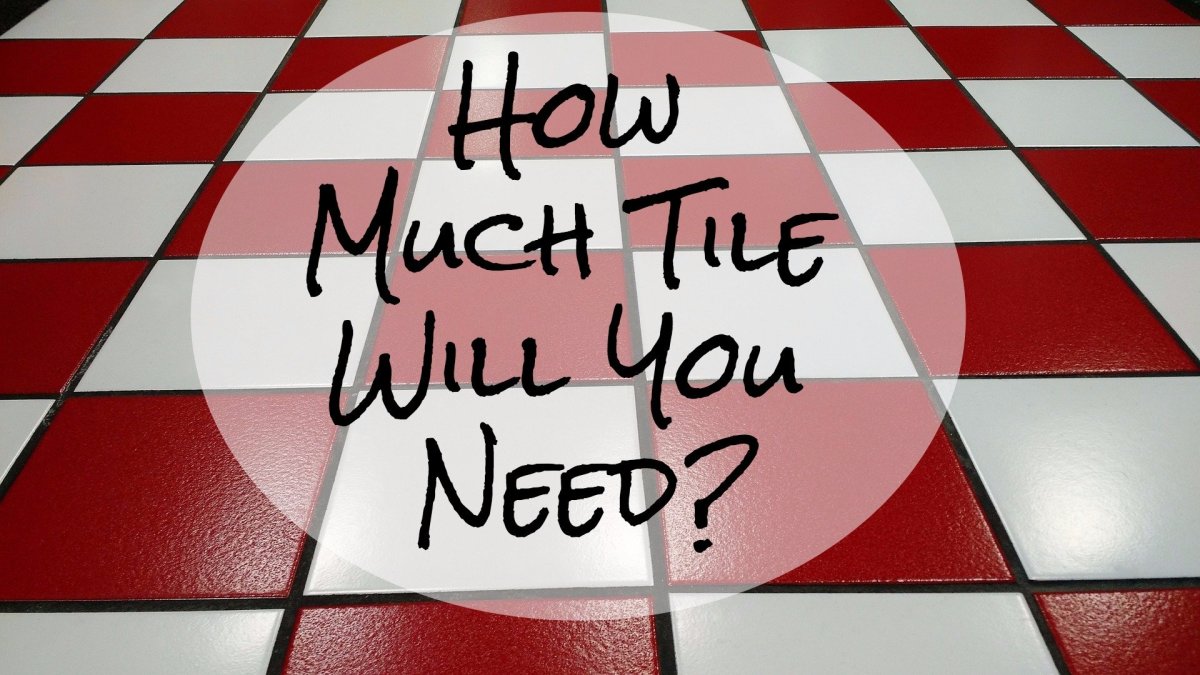 5 Steps to Calculate How Much Tile You Need Dengarden