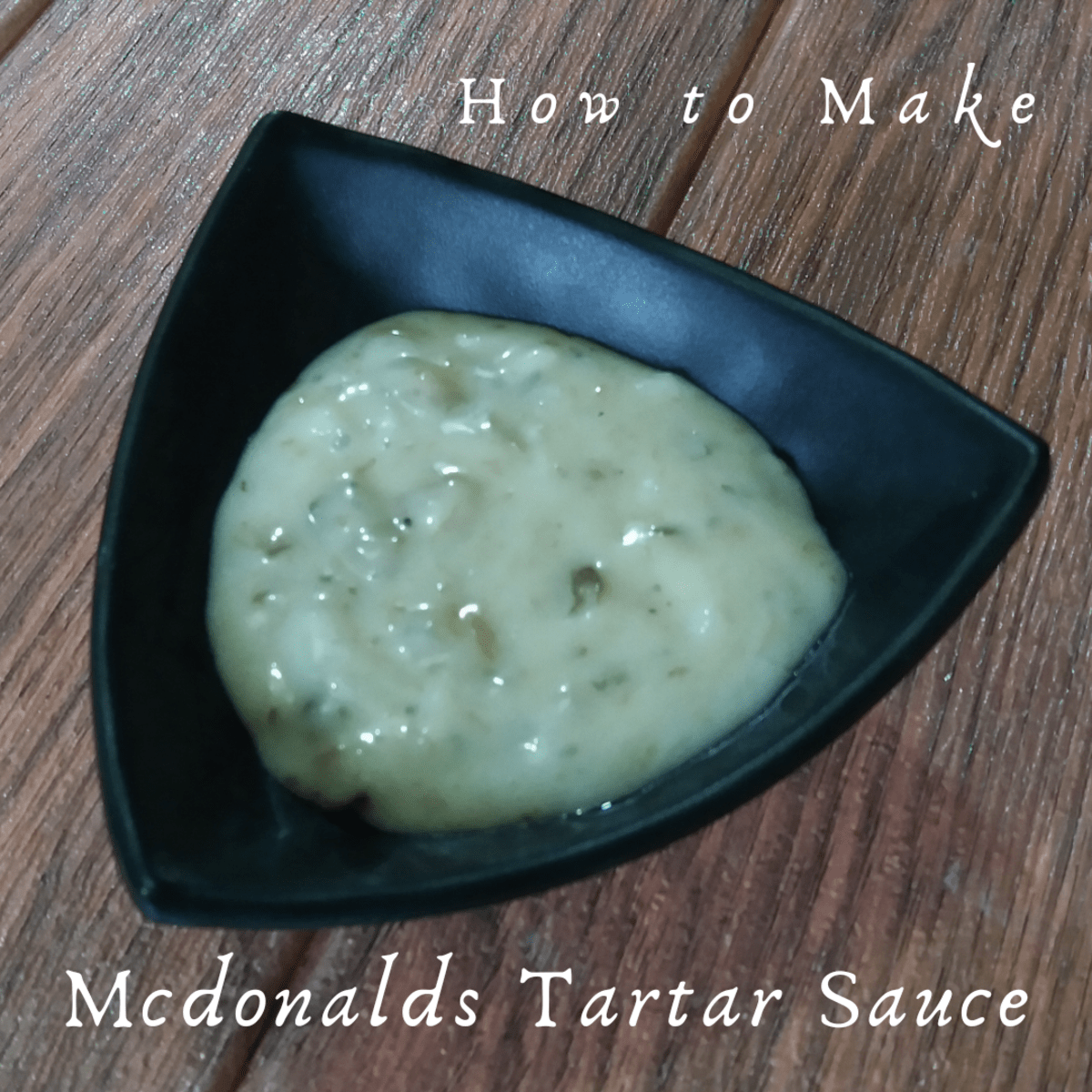 How to Make McDonald's Tartar Sauce Delishably