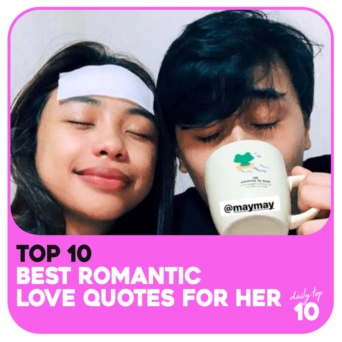 Top 10 Best Romantic Love Quotes for Her Featuring MayWard Maymay