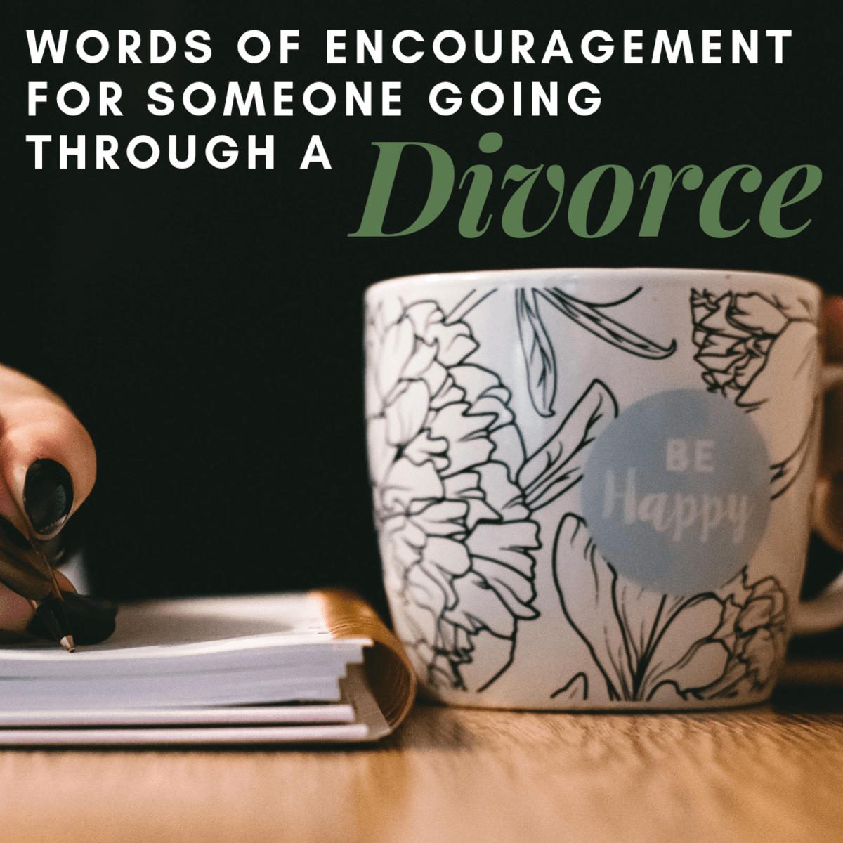 Words of Encouragement and Spiritual Messages for Someone Going Through a Divorce Holidappy