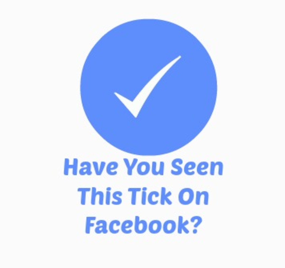 What Does The Blue Tick On Facebook Pages Mean? Verified Pages. HubPages