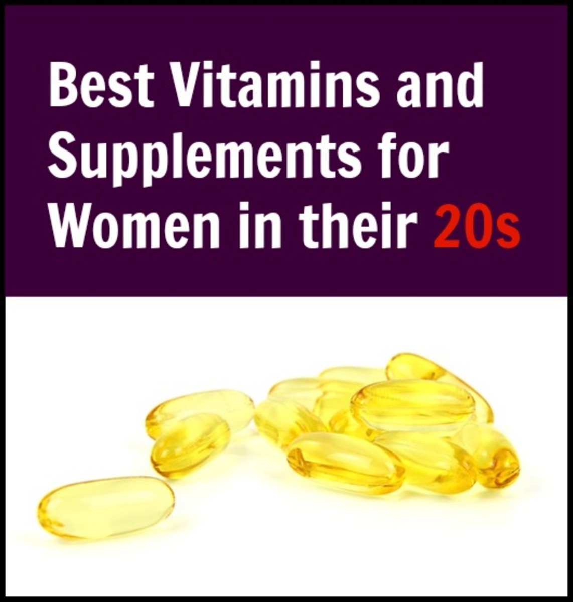 Best Vitamins and Supplements for Women in their 20s