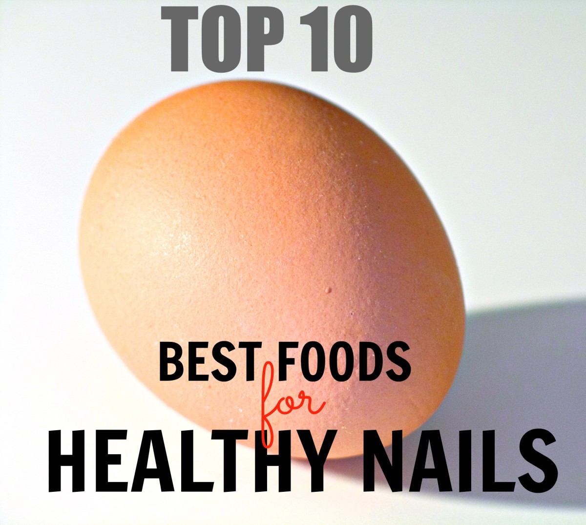 Best 10 Foods for Healthy Nails HubPages