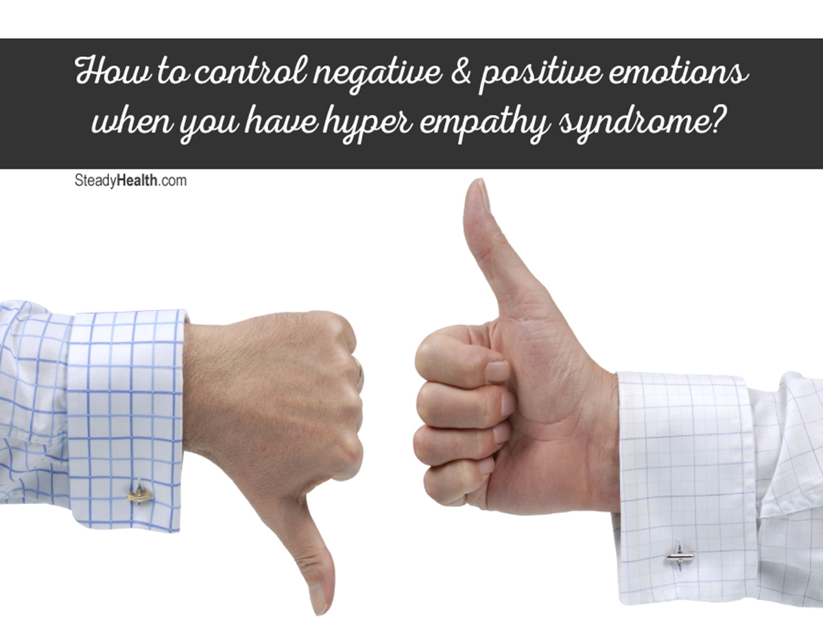How To Control Negative And Positive Emotions When You