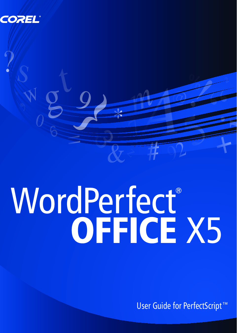 Corel Corel® WordPerfect® Office X5 User Guide For PerfectScript™ Word Perfect Script UG