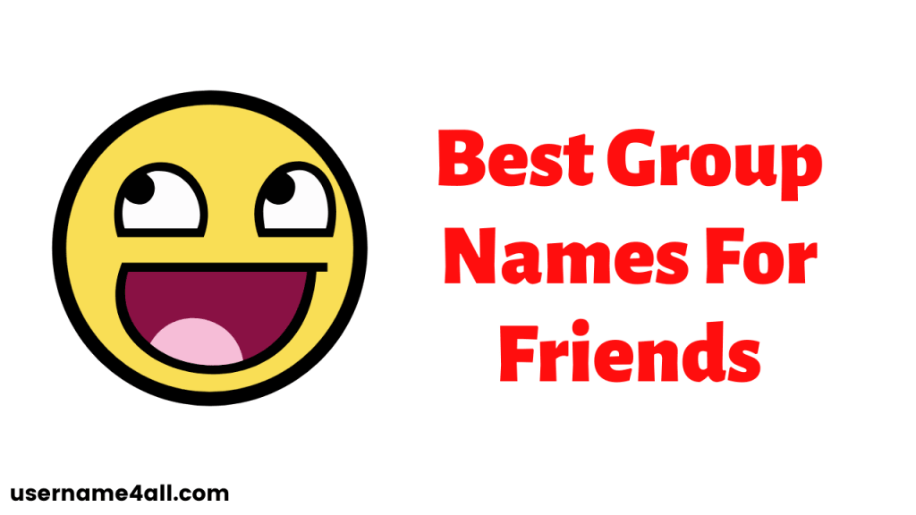 ᐈ 900+ Best Group Names For Friends For Whatsapp