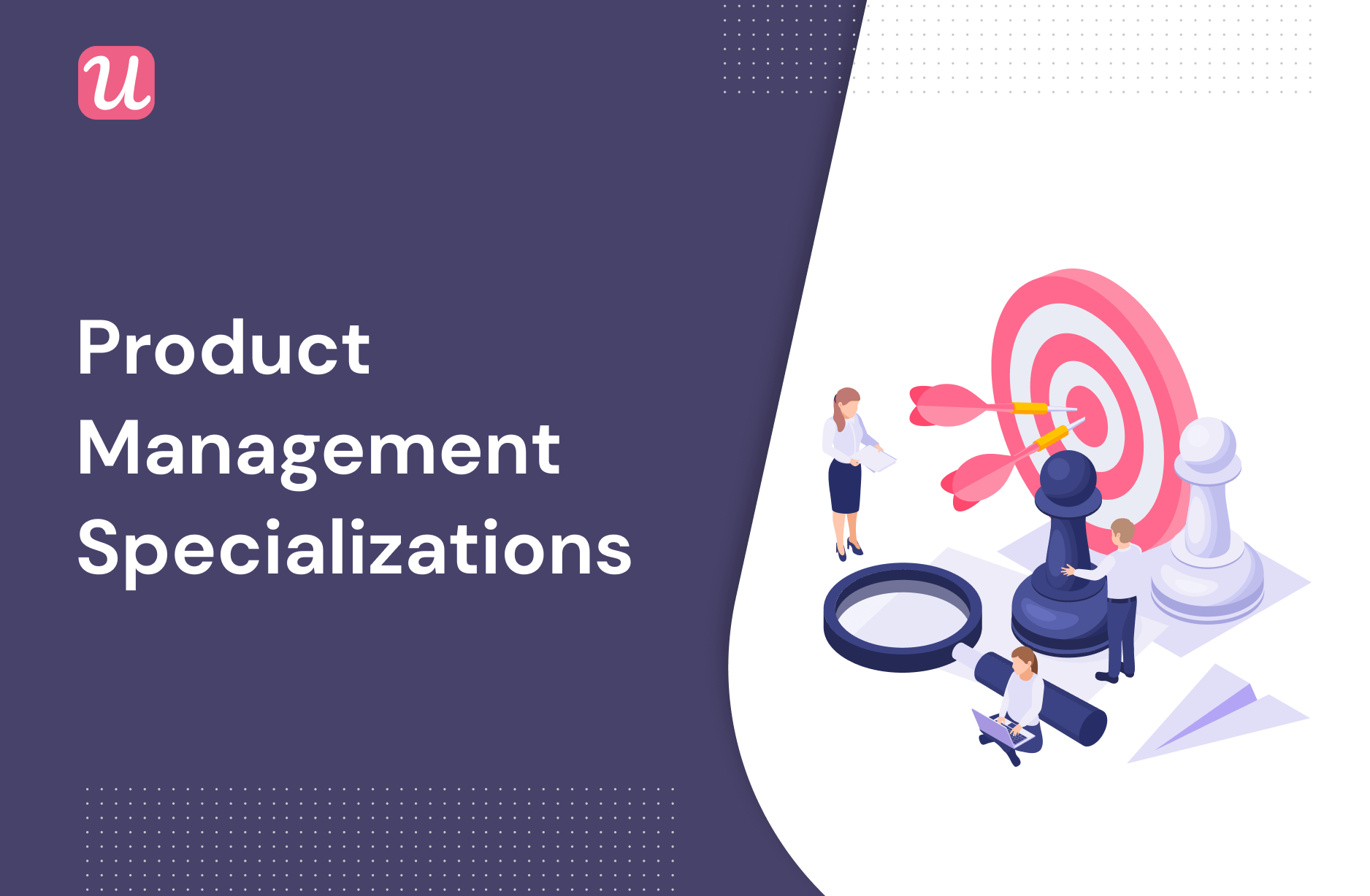 How to Navigate Product Management Specializations