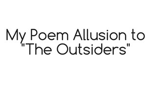 Poem Allusion "The Outsiders" at emaze Presentation
