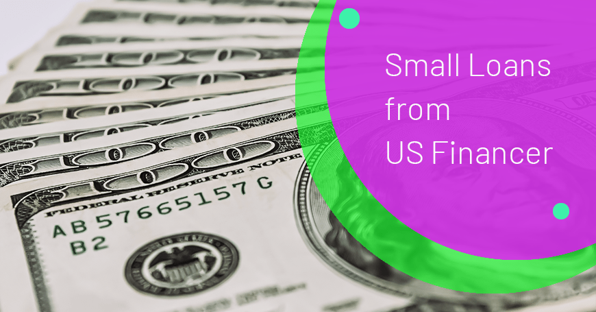 Apply for Small Loans from US Financer Quick Approval