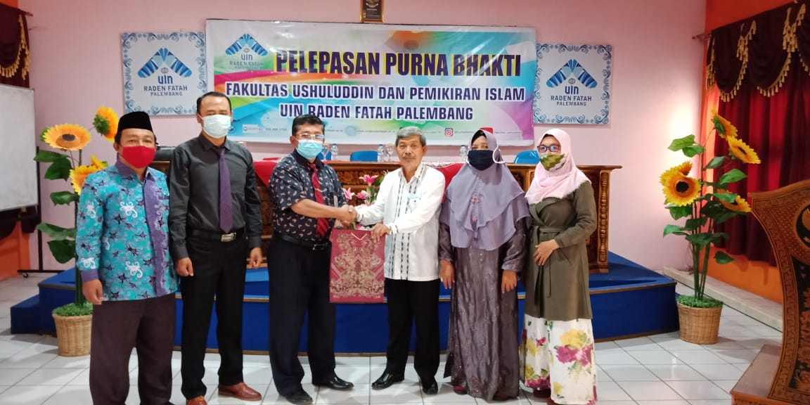PELEPASAN PURNA BAKTI DOSEN FAKULTAS USHULUDDIN DAN PEMIKIRAN ISLAM UIN PELEPASAN PURNA BAKTI DOSEN FAKULTAS USHULUDDIN DAN PEMIKIRAN ISLAM UIN