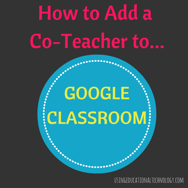 GOOGLE CLASSROOM UPDATES Teaching with Technology