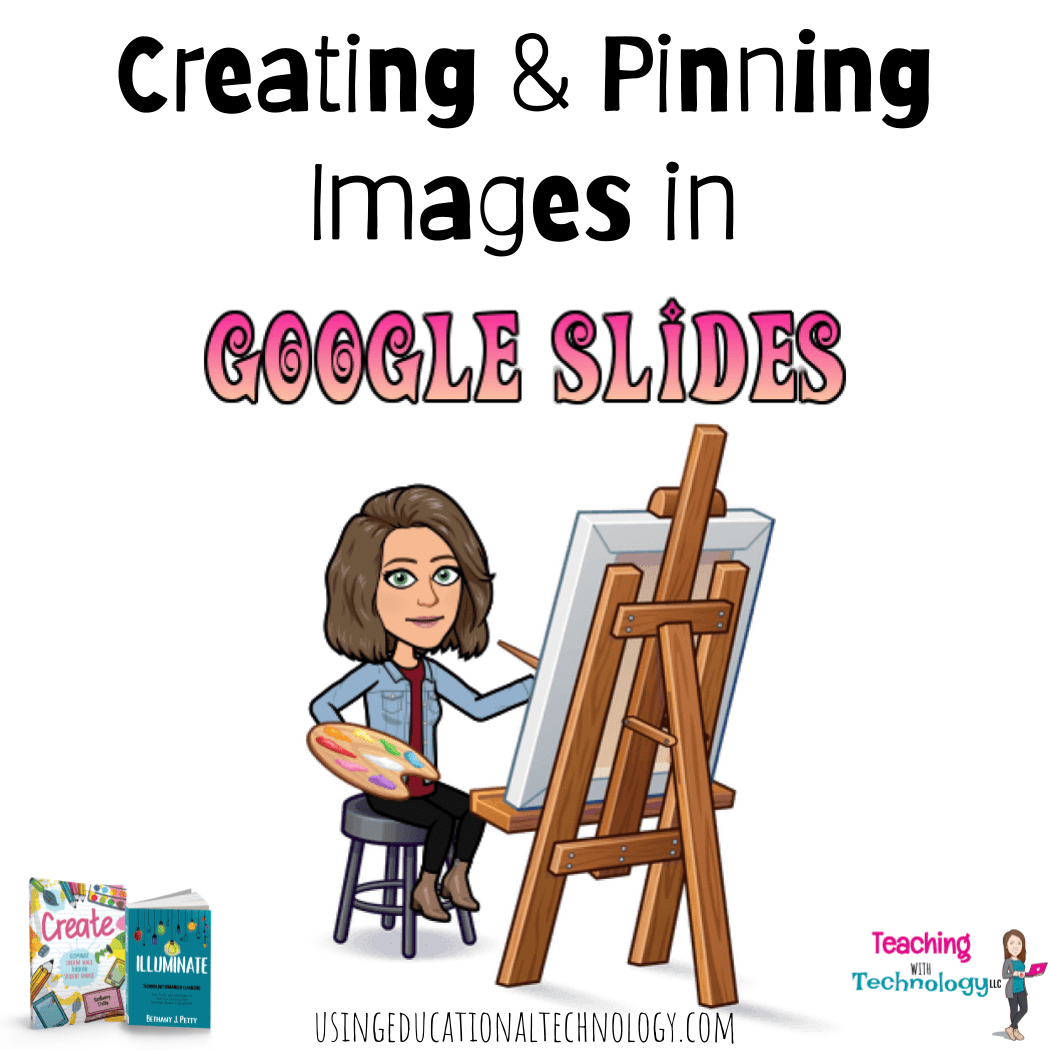 How to Create and Pin Images to Google Slides Teaching with Technology