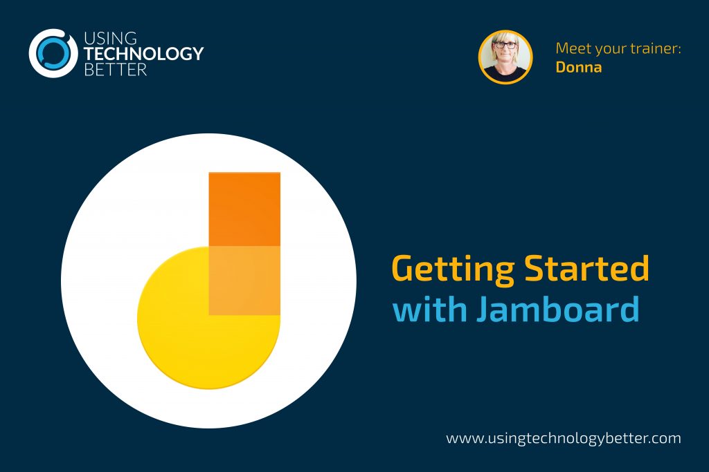 Getting started with Jamboard Using Technology Better