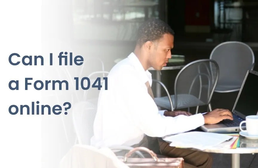 Effortlessly File Form 1041 Streamline effective Tax Process