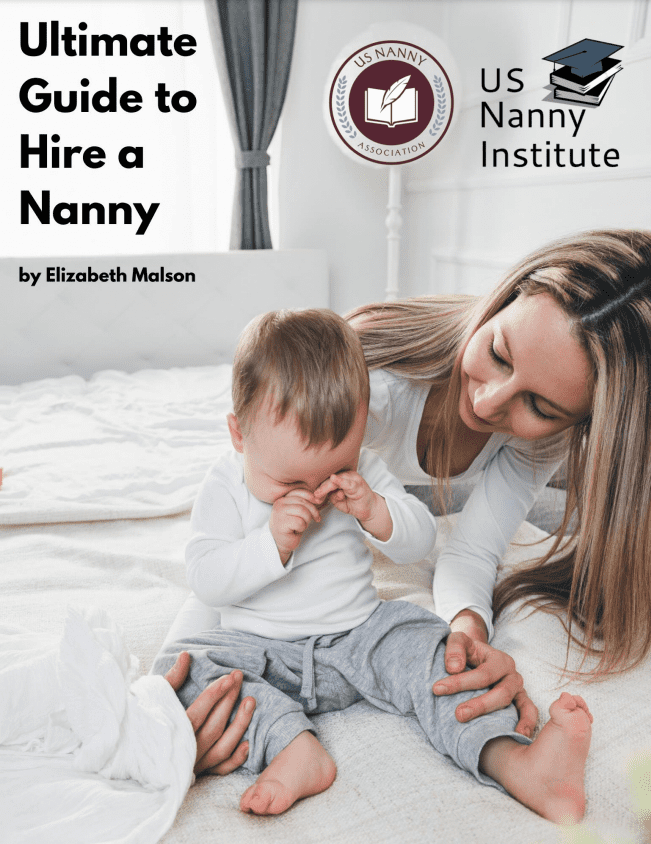 The Ultimate Guide to Hiring a Nanny US Nanny Institute